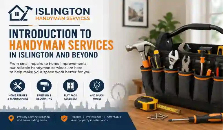 Ultimate Guide to Handyman Services in Islington and Beyond
